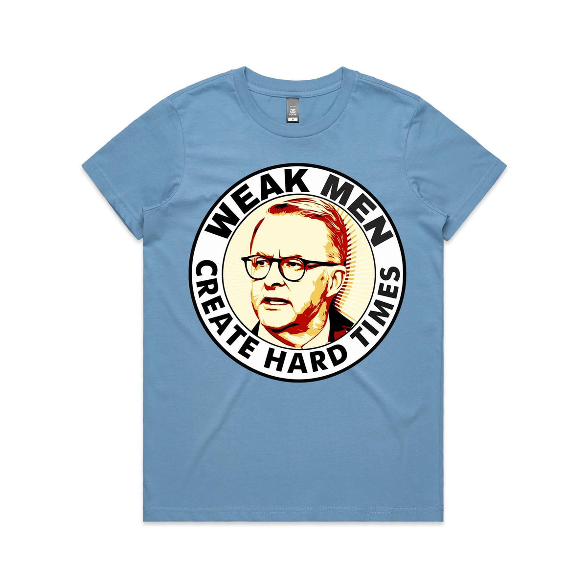Women's Tee - Weak Men Create Hard Times
