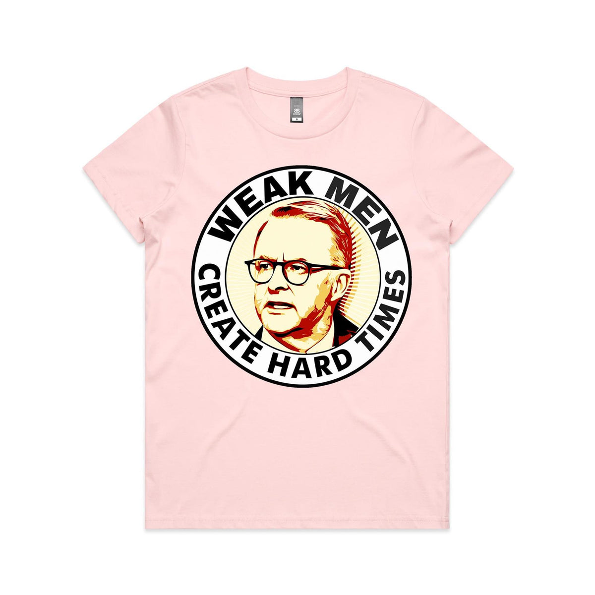 Women's Tee - Weak Men Create Hard Times